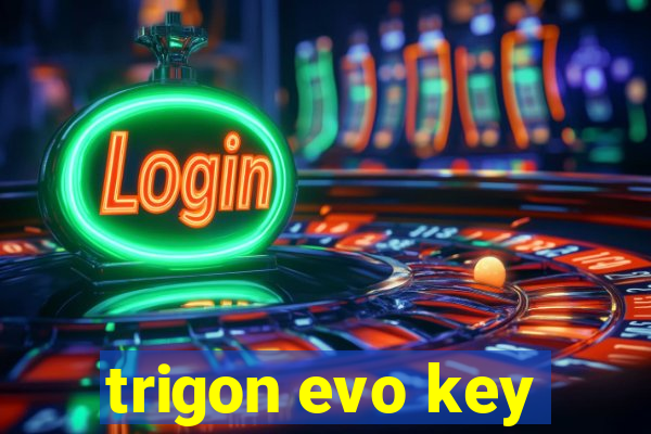 trigon evo key